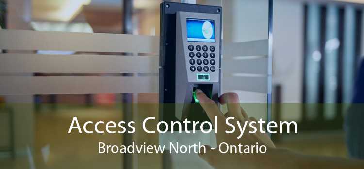 Access Control System Broadview North - Ontario