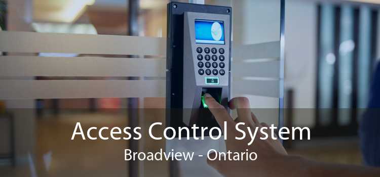 Access Control System Broadview - Ontario