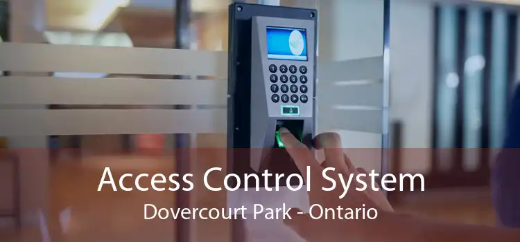 Access Control System Dovercourt Park - Ontario