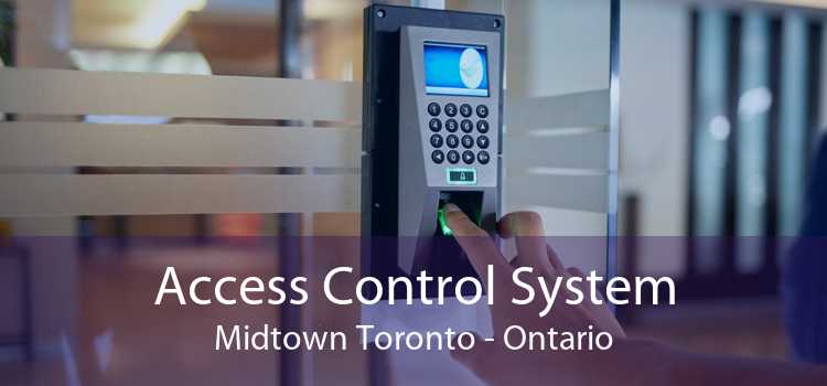 Access Control System Midtown Toronto - Ontario