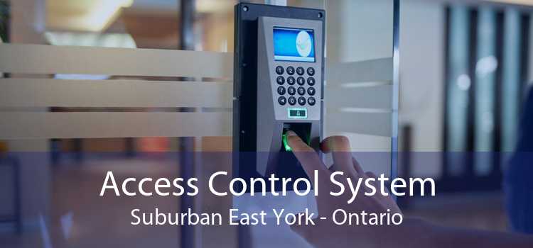 Access Control System Suburban East York - Ontario