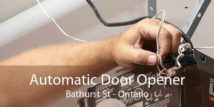 Automatic Door Opener Bathurst St - Ontario