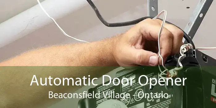 Automatic Door Opener Beaconsfield Village - Ontario