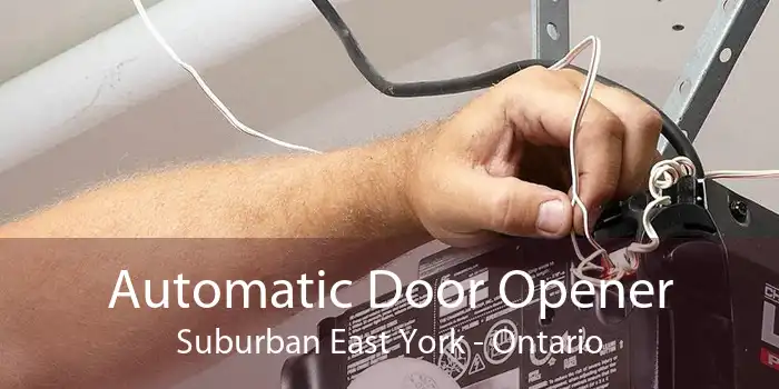 Automatic Door Opener Suburban East York - Ontario
