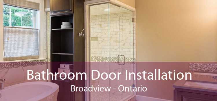 Bathroom Door Installation Broadview - Ontario