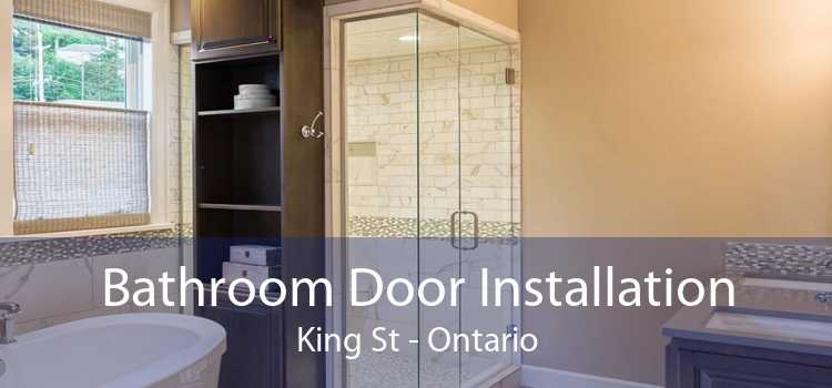 Bathroom Door Installation King St - Ontario