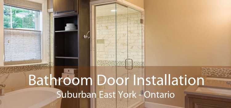 Bathroom Door Installation Suburban East York - Ontario
