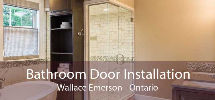 Bathroom Door Installation Wallace Emerson - Ontario