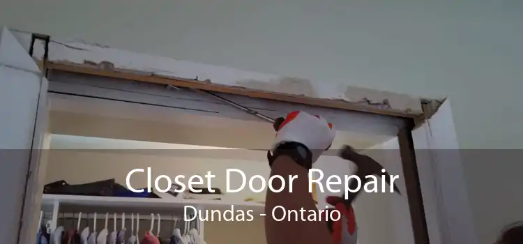 Closet Door Repair Dundas - Ontario