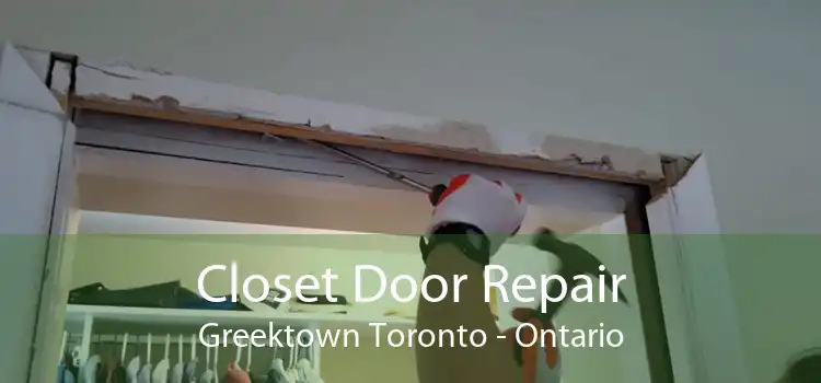 Closet Door Repair Greektown Toronto - Ontario