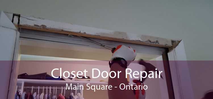Closet Door Repair Main Square - Ontario