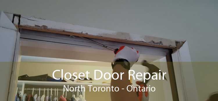 Closet Door Repair North Toronto - Ontario