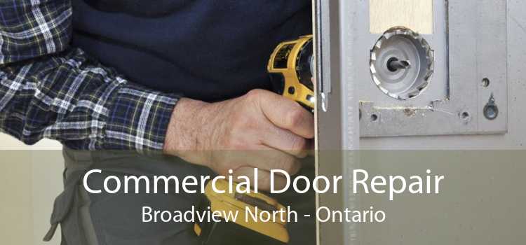 Commercial Door Repair Broadview North - Ontario
