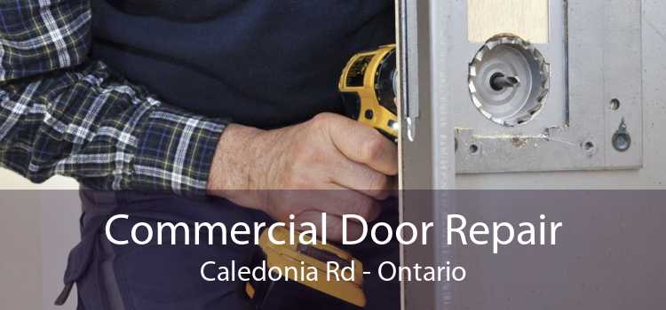 Commercial Door Repair Caledonia Rd - Ontario