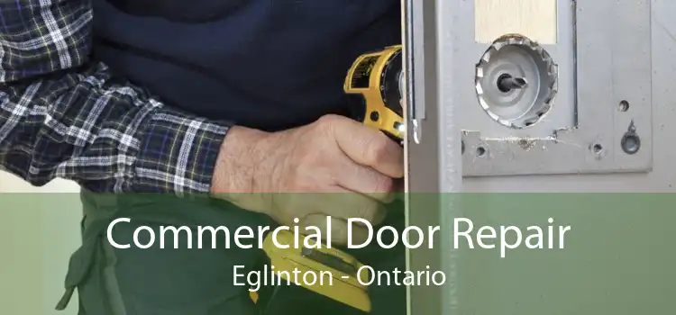 Commercial Door Repair Eglinton - Ontario