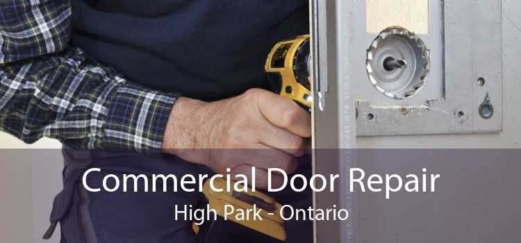 Commercial Door Repair High Park - Ontario