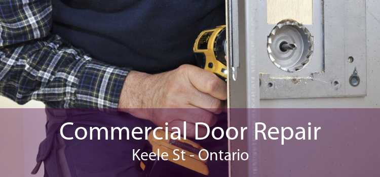 Commercial Door Repair Keele St - Ontario