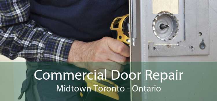 Commercial Door Repair Midtown Toronto - Ontario