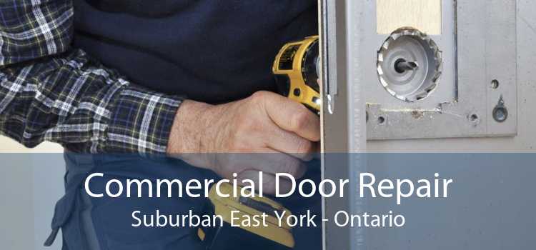 Commercial Door Repair Suburban East York - Ontario