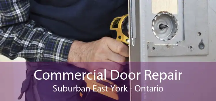 Commercial Door Repair Suburban East York - Ontario