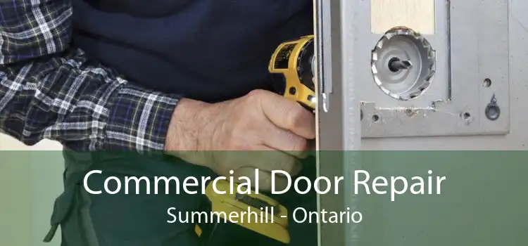 Commercial Door Repair Summerhill - Ontario