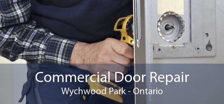 Commercial Door Repair Wychwood Park - Ontario
