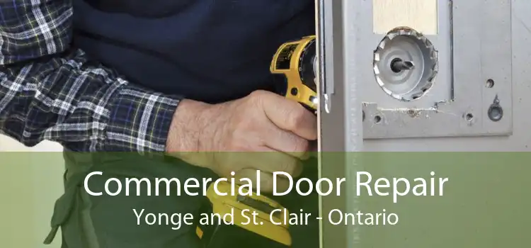 Commercial Door Repair Yonge and St. Clair - Ontario