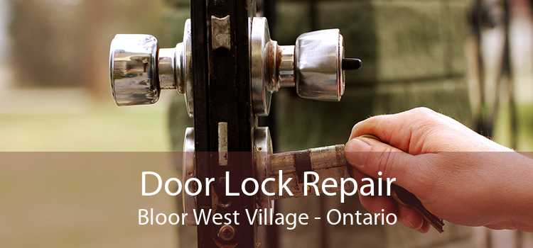 Door Lock Repair Bloor West Village - Ontario