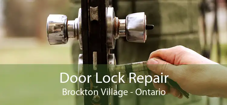 Door Lock Repair Brockton Village - Ontario