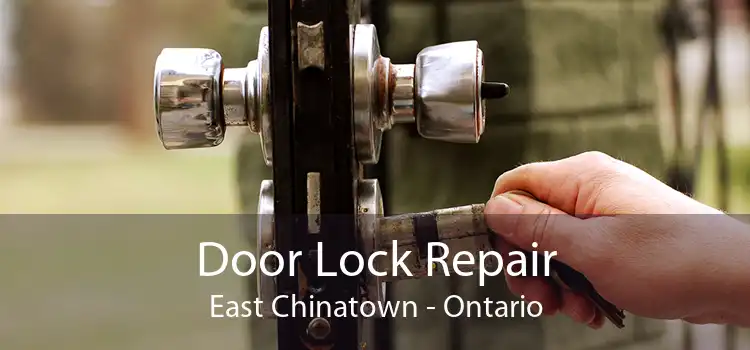 Door Lock Repair East Chinatown - Ontario