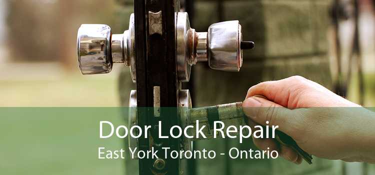 Door Lock Repair East York Toronto - Ontario