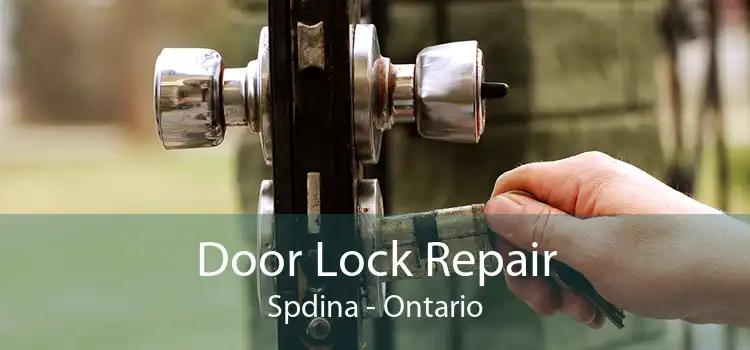 Door Lock Repair Spdina - Ontario