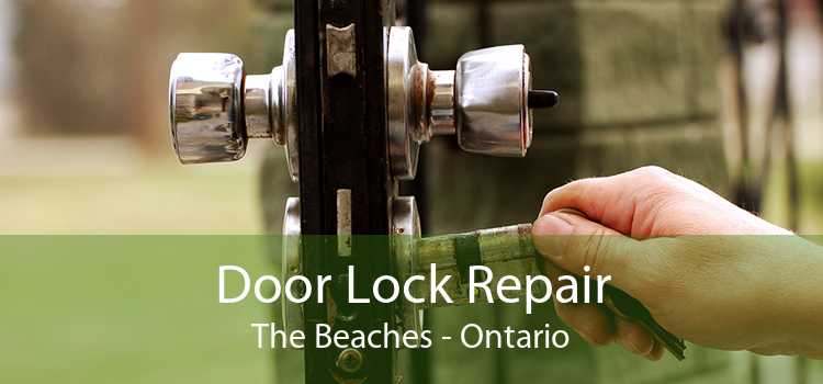 Door Lock Repair The Beaches - Ontario