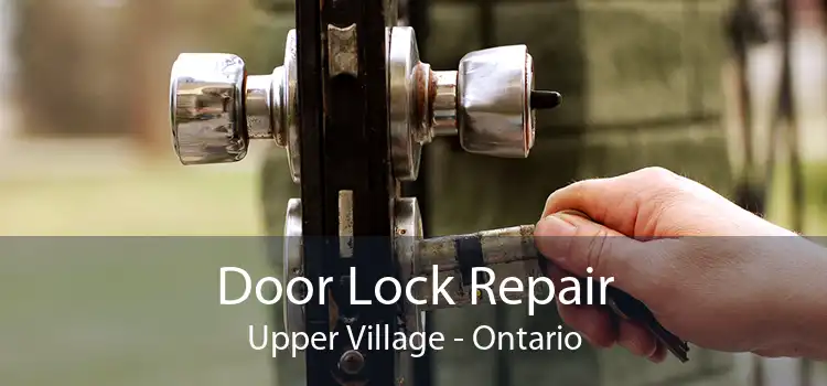 Door Lock Repair Upper Village - Ontario