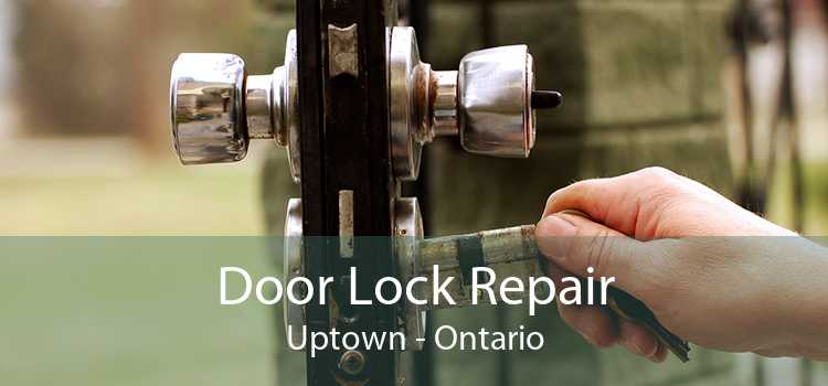 Door Lock Repair Uptown - Ontario