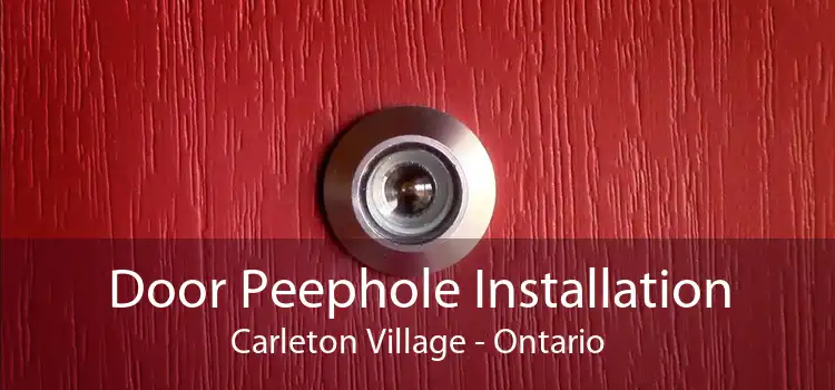 Door Peephole Installation Carleton Village - Ontario