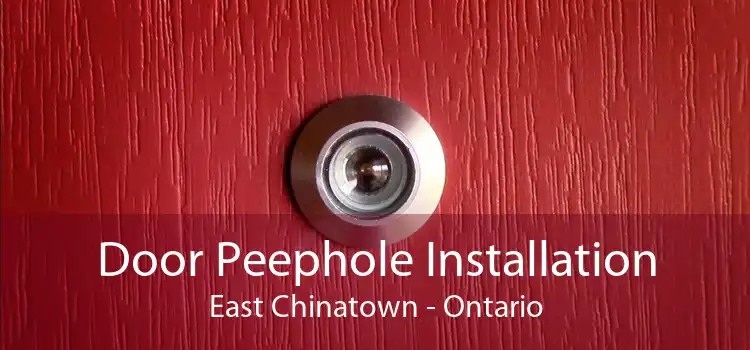 Door Peephole Installation East Chinatown - Ontario