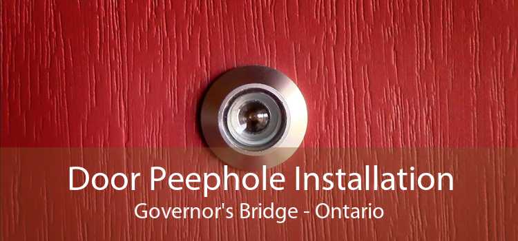 Door Peephole Installation Governor's Bridge - Ontario