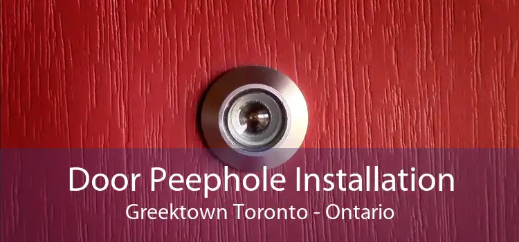 Door Peephole Installation Greektown Toronto - Ontario