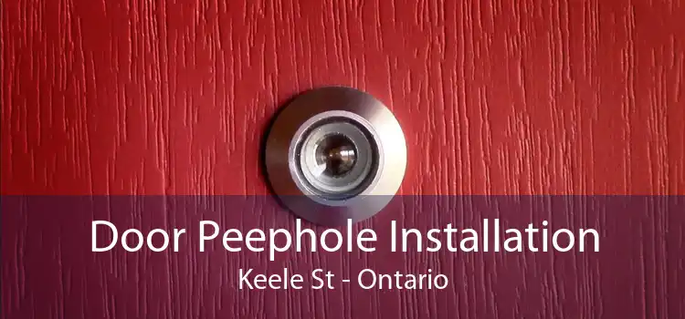 Door Peephole Installation Keele St - Ontario