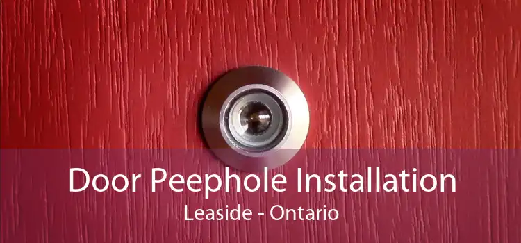 Door Peephole Installation Leaside - Ontario