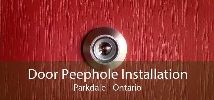 Door Peephole Installation Parkdale - Ontario