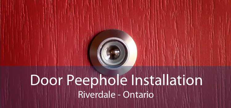 Door Peephole Installation Riverdale - Ontario
