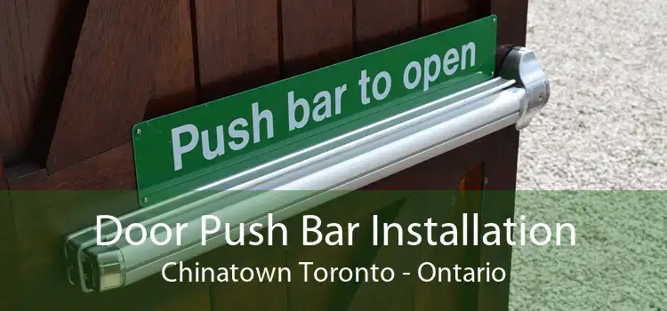 Door Push Bar Installation Chinatown Toronto - Ontario