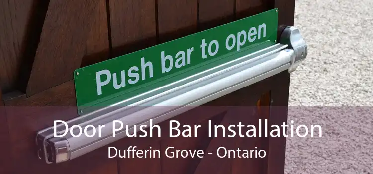 Door Push Bar Installation Dufferin Grove - Ontario