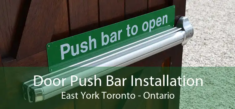 Door Push Bar Installation East York Toronto - Ontario