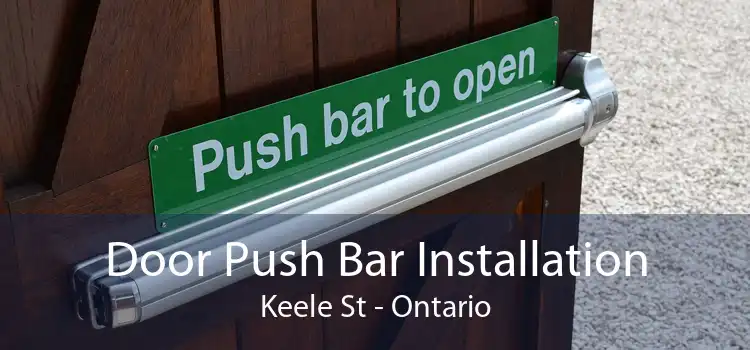 Door Push Bar Installation Keele St - Ontario