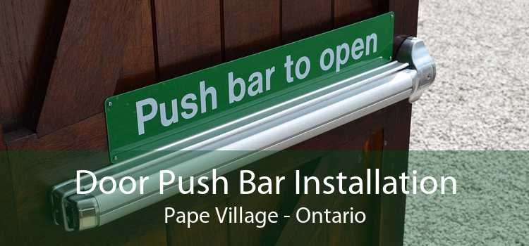 Door Push Bar Installation Pape Village - Ontario