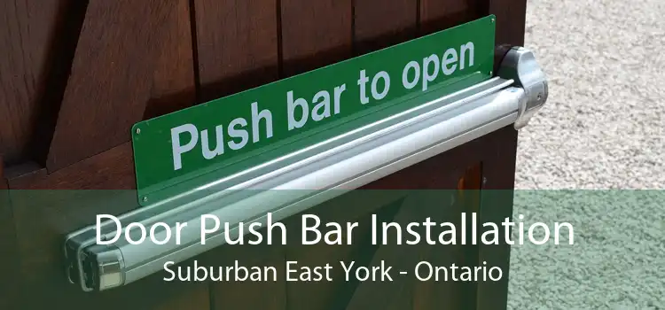 Door Push Bar Installation Suburban East York - Ontario