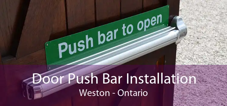Door Push Bar Installation Weston - Ontario